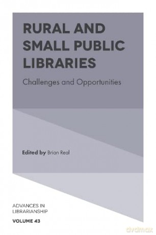 Rural and Small Public Libraries: Challenges and Opportunities (Advances in Librarianship): 43 - Brian Real [KSIĄŻKA]