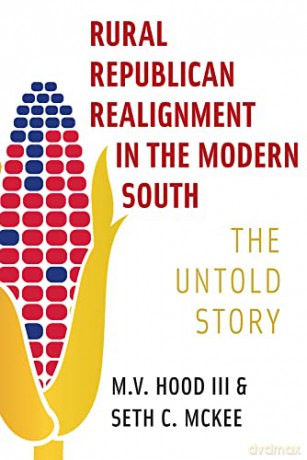 Rural Republican Realignment in the Modern South: The Untold Story - Seth C. McKee [KSIĄŻKA]