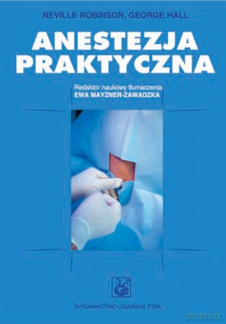 Anestezja praktyczna - Robinson [KSIĄŻKA]