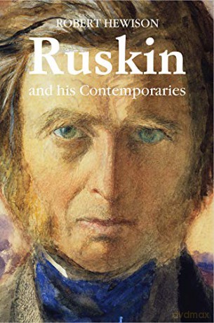 Ruskin and His Contemporaries - Robert Hewison [KSIĄŻKA]