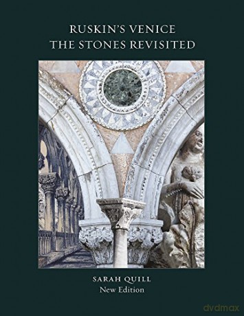 Ruskin's Venice: The Stones Revisited New Edition - Sarah Quill [KSIĄŻKA]