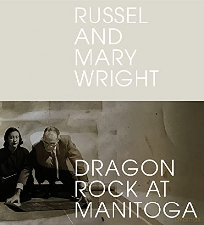 Russel and Mary Wright: Dragon Rock at Manitoga - Jennifer Golub [KSIĄŻKA]
