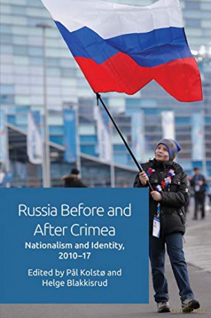 Russia Before and After Crimea: Nationalism and Identity, 2010 17 - Pal Kolsto [KSIĄŻKA]