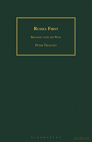 Russia First: Breaking with the West (Geographers) - Peter Truscott [KSIĄŻKA]
