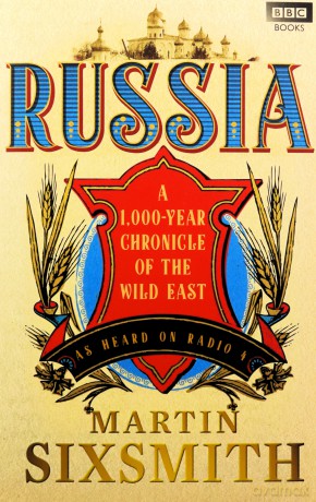 Russia: A 1,000-Year Chronicle of the Wild East - Martin Sixsmith [KSIĄŻKA]