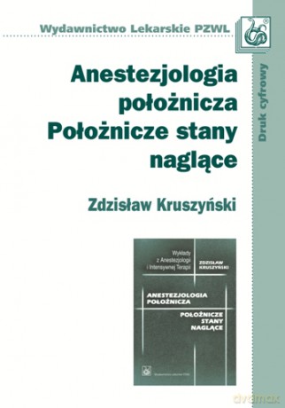 Anestezjologia położnicza - Położnicze stany naglące - Kruszyński [KSIĄŻKA]