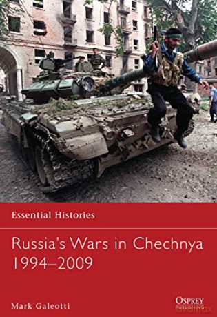 Russia's Wars in Chechnya 1994-2009: 78 (Essential Histories) - Mark Galeotti [KSIĄŻKA]