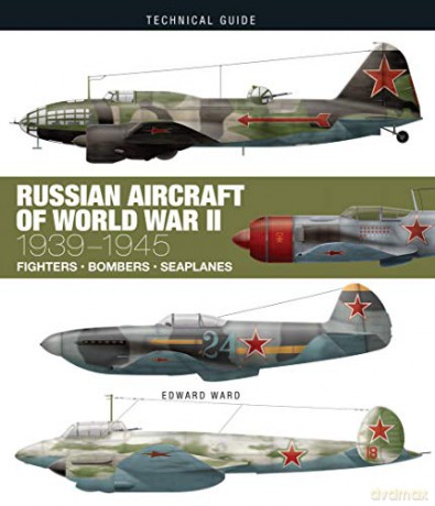 Russian Aircraft of World War II: 1939-1945 (Technical Guides) - Edward Ward [KSIĄŻKA]