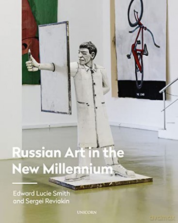 Russian Art in the New Millennium - Edward Lucie-Smith [KSIĄŻKA]