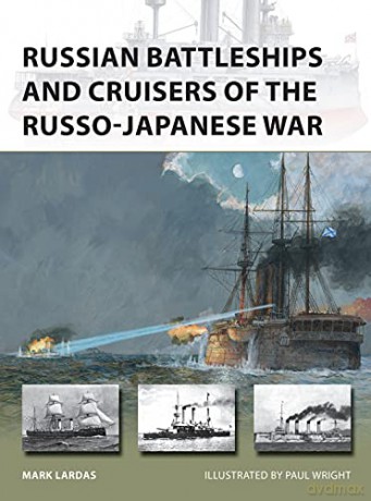 Russian Battleships and Cruisers of the Russo-Japanese War: 275 (New Vanguard) - Mark Lardas [KSIĄŻKA]