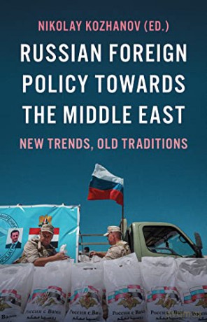 Russian Foreign Policy Towards the Middle East: New Trends, Old Traditions (Georgetown University, Center for International and Regional Studies, School of Foreign Service in Qatar) - Nikolay Kozhanov [KSIĄŻKA]