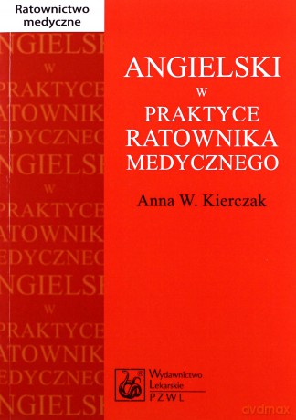 Angielski w praktyce ratownika medycznego [KSIĄŻKA]