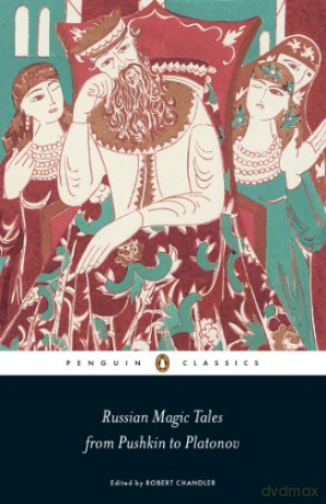 Russian Magic Tales from Pushkin to Platonov (Penguin Classics) - Robert Chandler [KSIĄŻKA]