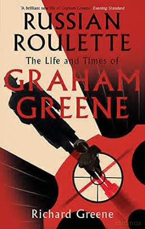 Russian Roulette: 'A brilliant new life of Graham Greene' - Evening Standard - Richard Greene [KSIĄŻKA]