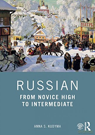 Russian: From Novice High to Intermediate - Anna S. Kudyma [KSIĄŻKA]