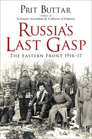 Russia's Last Gasp: The Eastern Front 1916-17 - Prit Buttar [KSIĄŻKA]