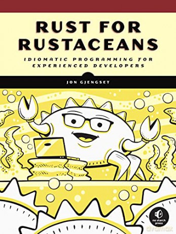 Rust for Rustaceans: Idiomatic Programming for Experienced Developers - Gjengset [KSIĄŻKA]