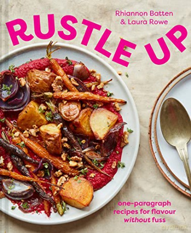 Rustle Up: one-paragraph recipes for flavour without fuss - Rhiannon Batten [KSIĄŻKA]