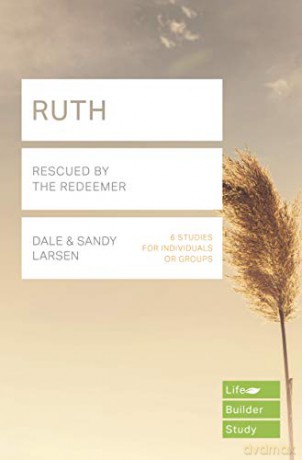 Ruth (Lifebuilder Study Guides): Rescued by the Redeemer (Lifebuilder Bible Study Guides) (Lifebuilder Bible Study Guides, 168) - Sandy Larsen [KSIĄŻKA]