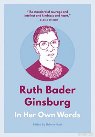 Ruth Bader Ginsburg: In Her Own Words (In Their Own Words series) - Helena Hunt [KSIĄŻKA]