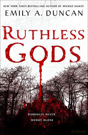 Ruthless Gods: A Novel (Something Dark and Holy) - A., Emily Duncan [KSIĄŻKA]