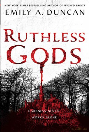 Ruthless Gods: A Novel: 2 (Something Dark and Holy) - Emily A Duncan [KSIĄŻKA]