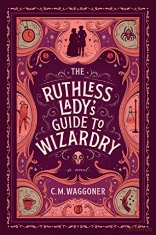 Ruthless Lady's Guide to Wizardry, The [KSIĄŻKA]