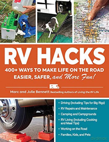 RV Hacks: 400+ Ways to Make Life on the Road Easier, Safer, and More Fun! - Julie Bennett [KSIĄŻKA]