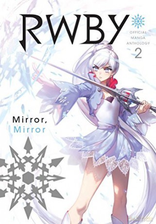 RWBY Official Manga Anthology Vol 2: MIRROR MIRROR: Volume 2 - Monty Oum [KSIĄŻKA]