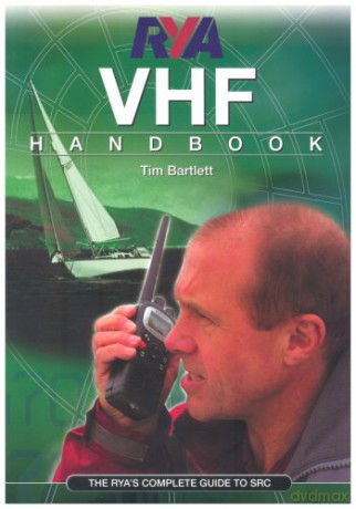RYA VHF Handbook: The RYA'S Complete Guide to SRC - Tim Bartlett [KSIĄŻKA]