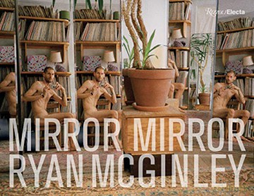 Ryan McGinley: Mirror Mirror - Ryan Mcginley [KSIĄŻKA]