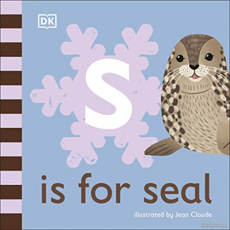 S is for Seal (The Animal Alphabet Library) [KSIĄŻKA]