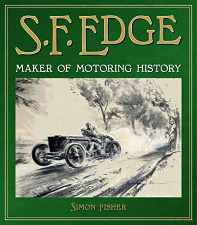 S.F. Edge: Maker of Motoring History - Simon Fisher [KSIĄŻKA]