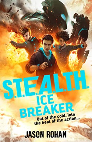 S.T.E.A.L.T.H.: Ice Breaker: Book 2 - Jason Rohan [KSIĄŻKA]