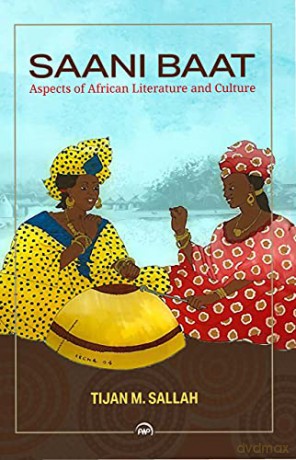 Saani Baat: Aspects of African Literature and Culture - Tijan M. Sallah [KSIĄŻKA]