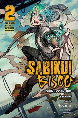 Sabikui Bisco, Vol. 2 (light novel): The Bloody Battle with Lord Kelshinha (Sabikui Bisco (Light Novel)) - Shinji Cobkubo [KSIĄŻKA]