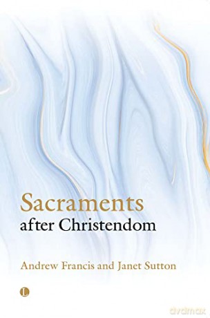 Sacraments After Christendom - The Lutterworth Press [KSIĄŻKA]