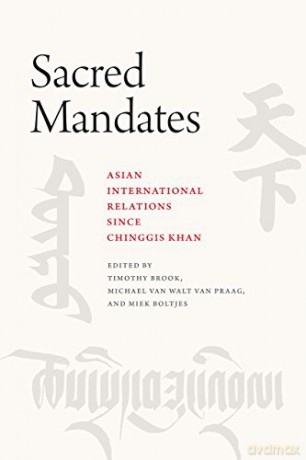 Sacred Mandates: Asian International Relations since Chinggis Khan (Silk Roads) - Timothy Brook [KSIĄŻKA]