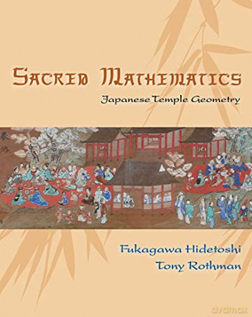 Sacred Mathematics Japanese Temple Geometry - Fukagawa Hidetoshi [KSIĄŻKA]