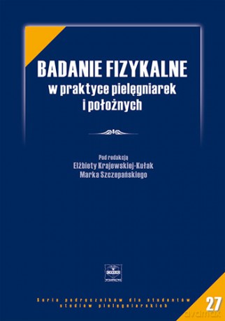 Badanie fizykalne w praktyce pielęgniarek i położnych - Krajewska-Kułak [KSIĄŻKA]