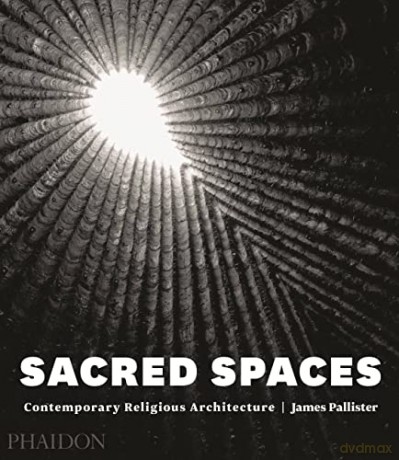 Sacred Spaces: Contemporary Religious Architecture - James Pallister [KSIĄŻKA]