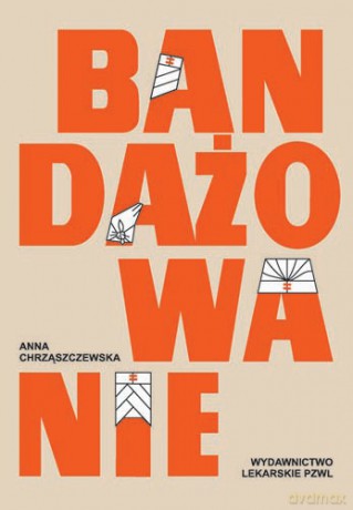 Bandażowanie - Chrząszczewska [KSIĄŻKA]