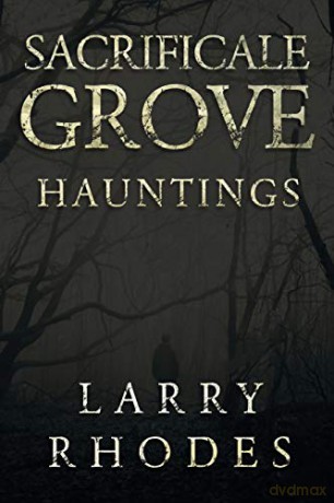 Sacrificale Grove: Hauntings - Larry Rhodes [KSIĄŻKA]