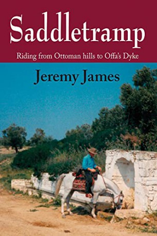 Saddletramp: Riding from Ottoman Hills to Offa's Dyke - Jeremy James [KSIĄŻKA]
