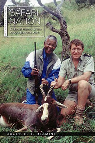 Safari Nation: A Social History of the Kruger National Park (New African Histories) - Jacob S. T. Dlamini [KSIĄŻKA]