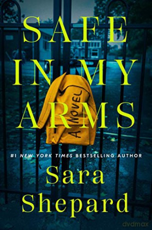 Safe in My Arms - Sara Shepard [KSIĄŻKA]