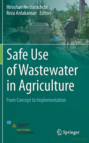Safe Use of Wastewater in Agriculture: From Concept to Implementation - Hiroshan Hettiarachchi [KSIĄŻKA]