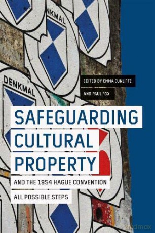 Safeguarding Cultural Property and the 1954 Hague Convention: All Possible Steps (Heritage Matters) - Emma Cunliffe [KSIĄŻKA]