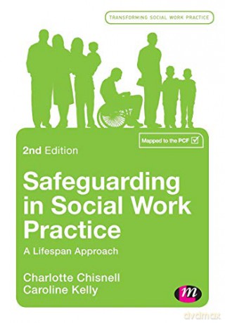 Safeguarding in Social Work Practice: A Lifespan Approach (Transforming Social Work Practice Series) - Charlotte Chisnell [KSIĄŻKA]