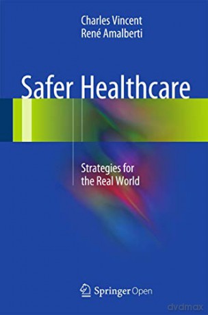 Safer Healthcare: Strategies for the Real World - Charles Vincent [KSIĄŻKA]